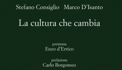 La cultura che cambia di Stefano Consiglio e Marco D'Isanto